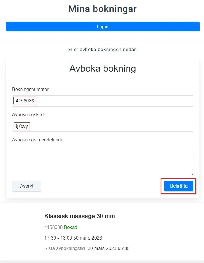 För att avboka din tid klickar du på "bekräfta" knappen. Om bokningsnummret och avbokningskoden inte redan är ifylld hittar du den i ditt bekräftelsemail.