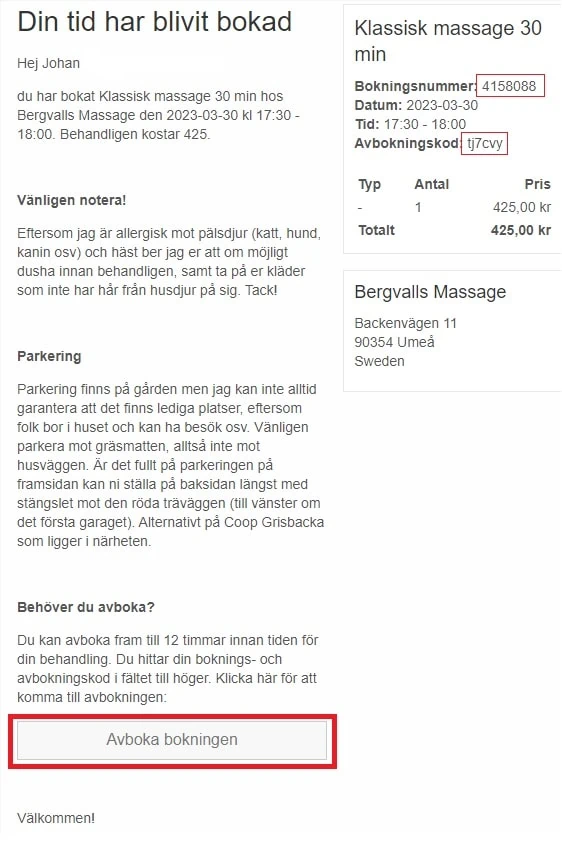 Då du bokat får du ett bekräftelsemail med uppgifter om din bokning. Här hittar du också koderna du behöver fylla i för att avboka samt en knapp som tar dig till avbokningssidan.